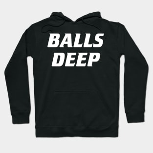 Balls Deep Hoodie